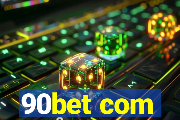 90bet com